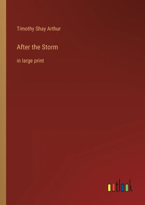 After The Storm: In Large Print