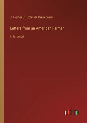 Letters From An American Farmer: In Large Print