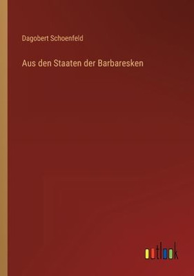 Aus Den Staaten Der Barbaresken (German Edition)