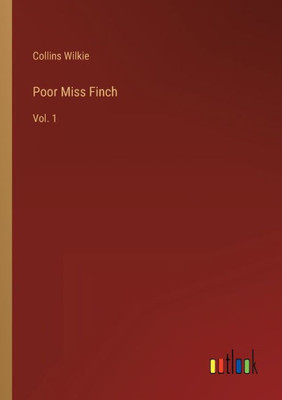 Poor Miss Finch: Vol. 1