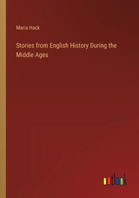 Stories From English History During The Middle Ages