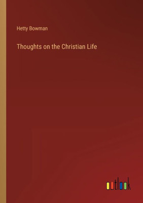 Thoughts On The Christian Life