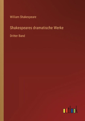 Shakespeares Dramatische Werke: Dritter Band (German Edition)