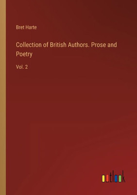 Collection Of British Authors. Prose And Poetry: Vol. 2