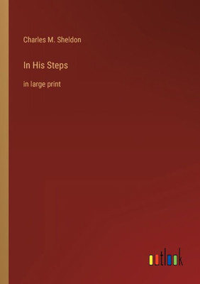 In His Steps: In Large Print
