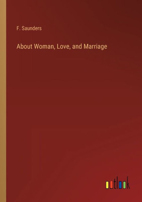 About Woman, Love, And Marriage