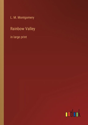 Rainbow Valley: In Large Print
