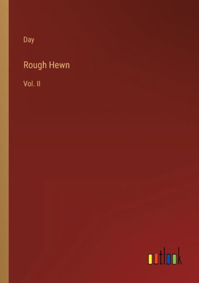 Rough Hewn: Vol. Ii