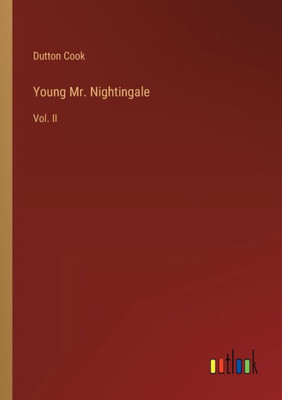 Young Mr. Nightingale: Vol. Ii