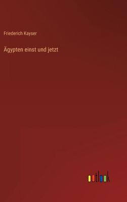 Ägypten Einst Und Jetzt (German Edition)