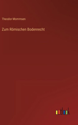 Zum Römischen Bodenrecht (German Edition)