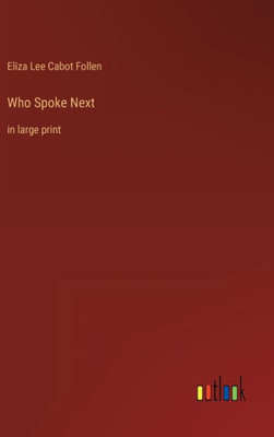 Who Spoke Next: In Large Print