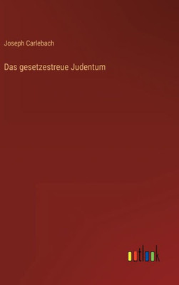 Das Gesetzestreue Judentum (German Edition)