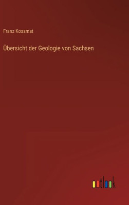 Übersicht Der Geologie Von Sachsen (German Edition)