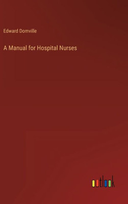 A Manual For Hospital Nurses