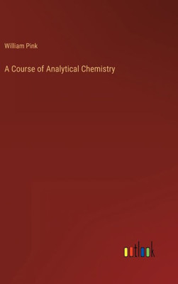 A Course Of Analytical Chemistry