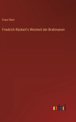 Friedrich Rückert's Weisheit Der Brahmanen (German Edition)