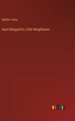 Aunt Margaret's Little Neighbours