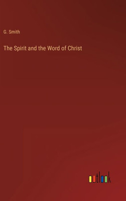 The Spirit And The Word Of Christ