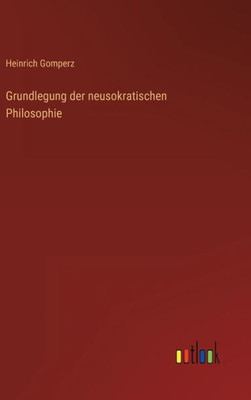 Grundlegung Der Neusokratischen Philosophie (German Edition) Grundlegung Der Neusokratischen Philosophie (German Edition)