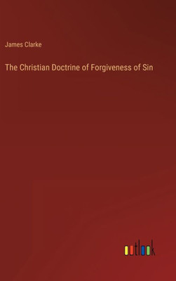 The Christian Doctrine Of Forgiveness Of Sin