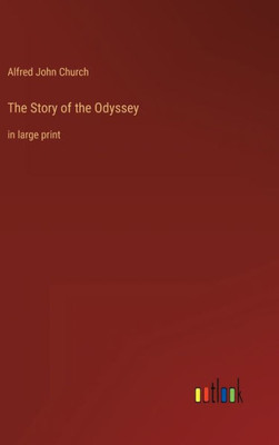The Story Of The Odyssey: In Large Print