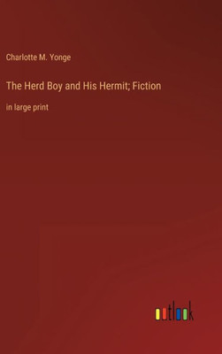 The Herd Boy And His Hermit; Fiction: In Large Print