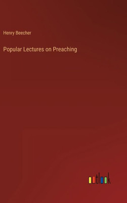 Popular Lectures On Preaching