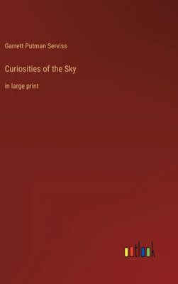 Curiosities Of The Sky: In Large Print