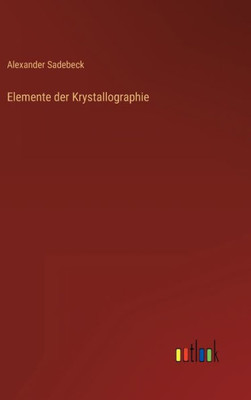 Elemente Der Krystallographie (German Edition)