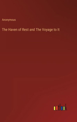 The Haven Of Rest And The Voyage To It