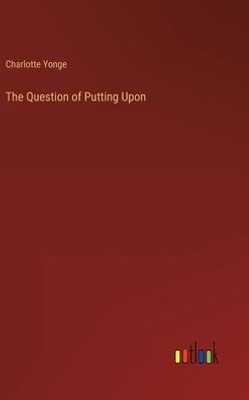 The Question Of Putting Upon