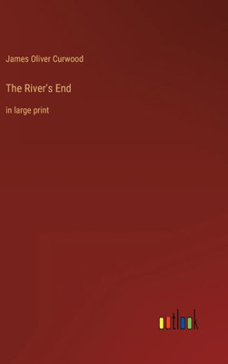 The River's End: In Large Print