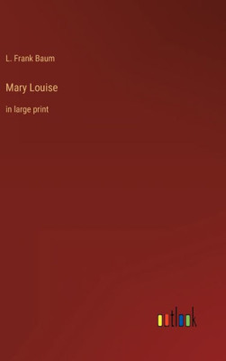 Mary Louise: In Large Print