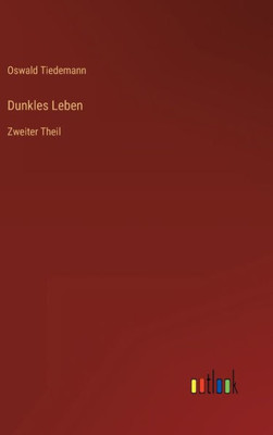 Dunkles Leben: Zweiter Theil (German Edition)