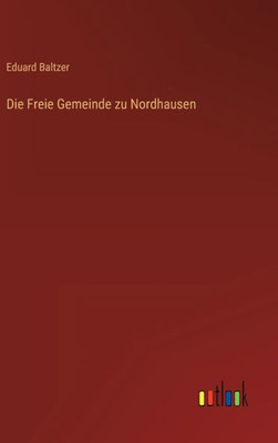 Die Freie Gemeinde Zu Nordhausen (German Edition)