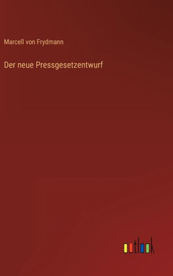 Der Neue Pressgesetzentwurf (German Edition)