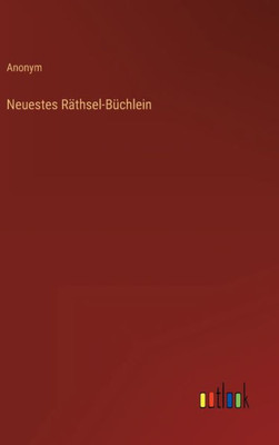 Neuestes Räthsel-Büchlein (German Edition)