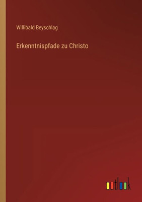 Erkenntnispfade Zu Christo (German Edition)