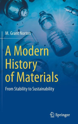 A Modern History Of Materials: From Stability To Sustainability
