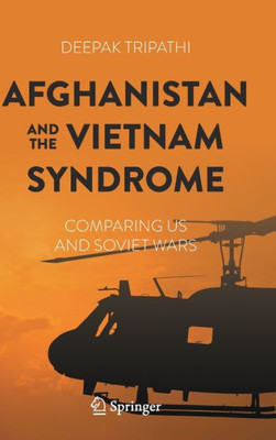 Afghanistan And The Vietnam Syndrome: Comparing Us And Soviet Wars
