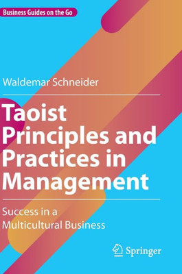 Taoist Principles And Practices In Management: Success In A Multicultural Business (Business Guides On The Go)