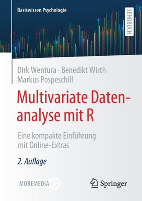 Multivariate Datenanalyse Mit R: Eine Kompakte Einführung Mit Online-Extras (Basiswissen Psychologie) (German Edition)