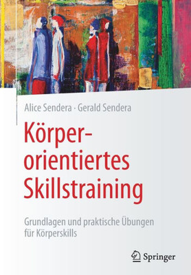 Körperorientiertes Skillstraining: Grundlagen Und Praktische Übungen Für Körperskills (German Edition)