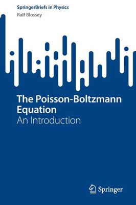 The Poisson-Boltzmann Equation: An Introduction (Springerbriefs In Physics)