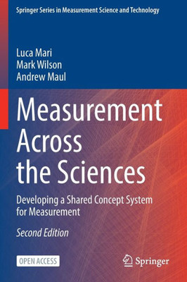 Measurement Across The Sciences: Developing A Shared Concept System For Measurement (Springer Series In Measurement Science And Technology)