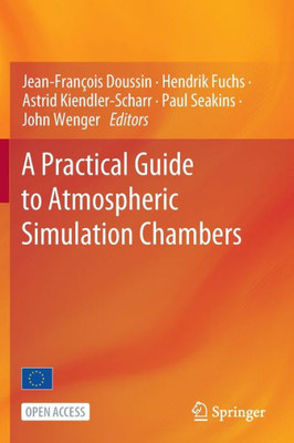 A Practical Guide To Atmospheric Simulation Chambers
