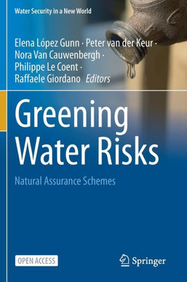 Greening Water Risks: Natural Assurance Schemes (Water Security In A New World)