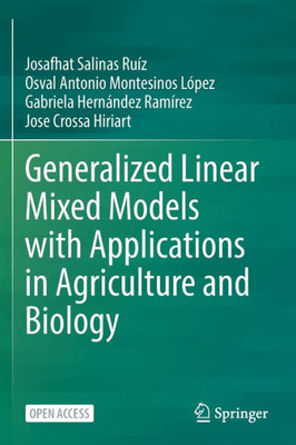 Generalized Linear Mixed Models With Applications In Agriculture And Biology
