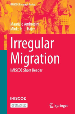 Irregular Migration: Imiscoe Short Reader (Imiscoe Research Series)